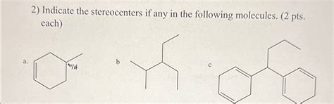 Solved Indicate the stereocenters if any in the following | Chegg.com 