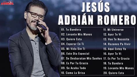 La Mejor Musica Cristiana 2021 JesÚs AdriÁn Romero Sus Mejores Exitos