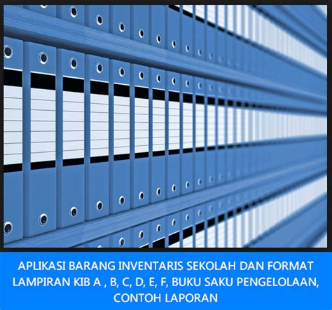 Aplikasi Barang Inventaris Sekolah Dan Format Lampiran Kib A B C D