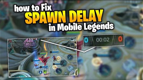 How To Fix Spawn Delay In Mobile Legends Tips Tricks Updated 2022