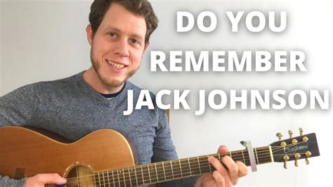 How To Play Do You Remember By Jack Johnson Youtube