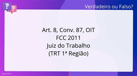 QScon Direito Art 8 Conv 87 OIT FCC 2011 Juiz Do Trabalho TRT