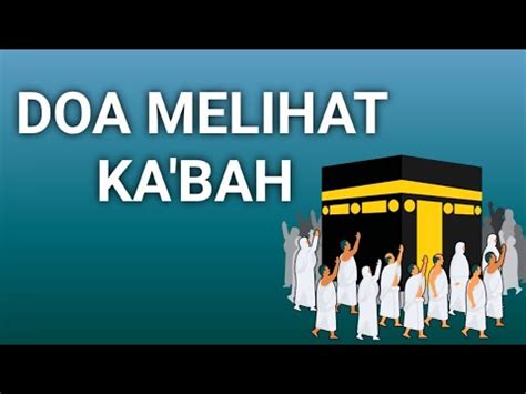 Doa Melihat Kabah Arab Latin Arti Untuk Hafalan Youtube