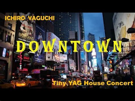 Down Town Tiny YAG House Concert 矢口壹琅 Down Town SUGAR BABE YouTube