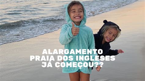 Alargamento Da Praia Dos Ingleses J Iniciou Veja Como Esta A Orla Da