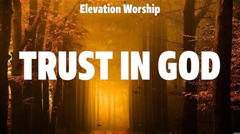 Elevation Worship Trust In God Lyrics Elevation Worship Hillsong