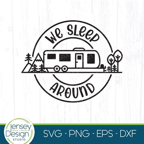 Funny Rv Camping Svg We Sleep Around Trailer Quote Png Pull Behind