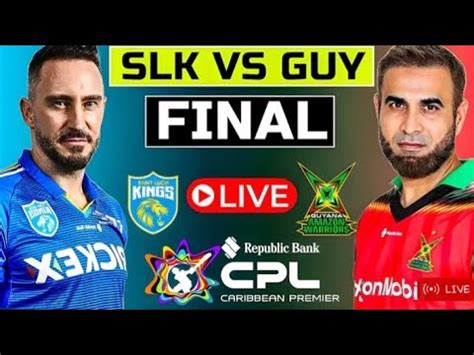 Cpl Final Live Saint Lucia Kings Vs Guyana Amazon Warriors Live