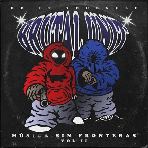 Brutal Unit M Sica Sin Fronteras Vol Ii Lyrics And Tracklist Genius