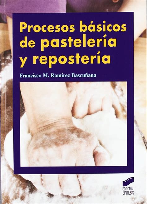 Procesos Basicos De Pasteleria Y Reposteria Ram Rez Bascu Ana