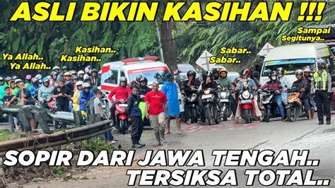 ASLI KASIHAN Semua Pengendara Menatap Sedih Sopir Dari Jawa Tengah