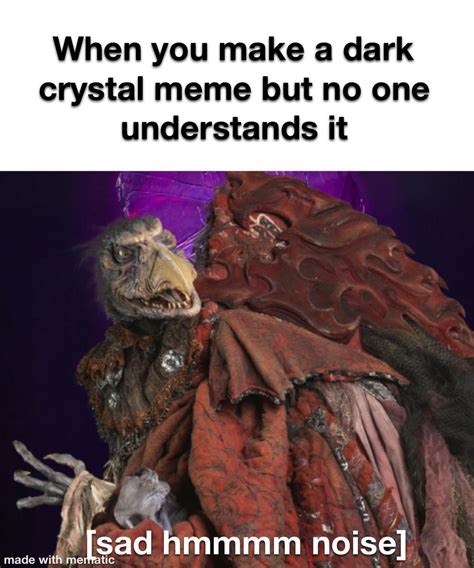 Do You Guys Know What Dark Crystal Is Rmemes