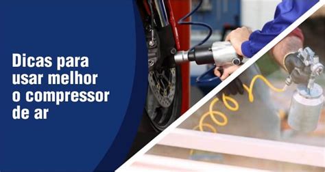 As Melhores Dicas Sobre Como Usar O Compressor De Ar