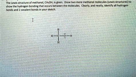 SOLVED: The Lewis structure of methanol, CH3OH, is given. Draw two more ...