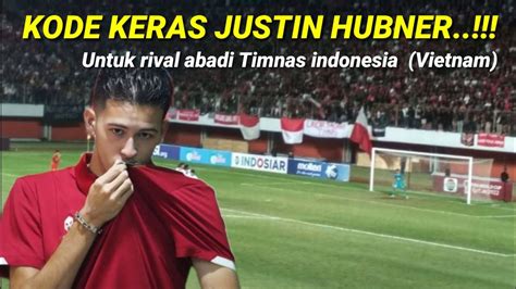 Justin Hubner Bikin Vietnam Ketar Ketir Usai Pernyataannya Ingin