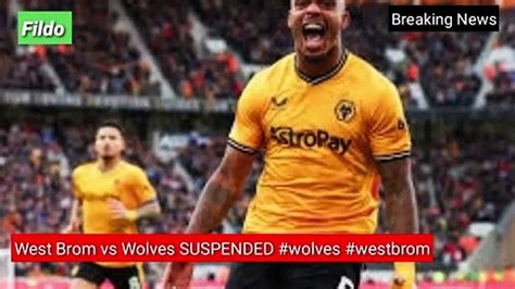 West Brom Vs Wolves Suspended Wolves Westbrom Video Dailymotion