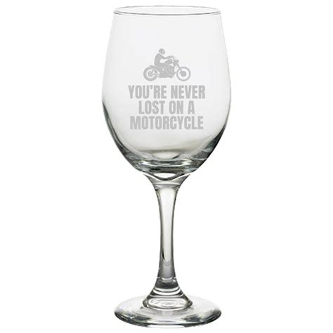 Motorcycle Rider Gift Motorbike Wine Glass Biker Present You Re Never