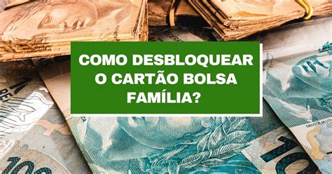 Como desbloquear o cartão do Bolsa Família Como cadastrar a senha