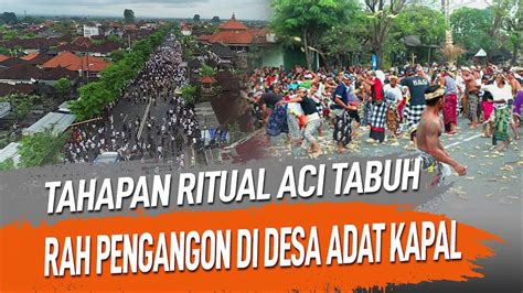 TAHAPAN RITUAL ACI TABUH RAH PENGANGON DI DESA ADAT KAPAL Video