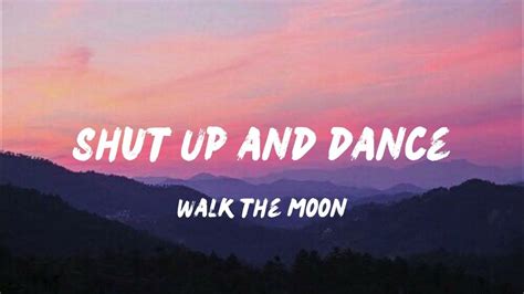 Shut Up And Dance Walk The Moon Lyrics Youtube