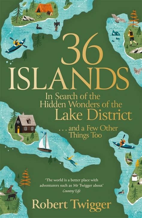 36 Islands In Search Of The Hidden Wonders Of The Lake District And A