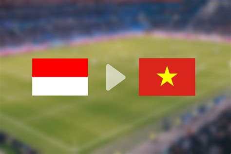 Sedang Tayang Indonesia Vs Vietnam Piala Aff Semifinal Di Rcti Nonton