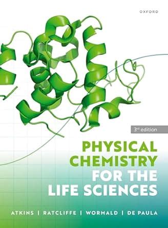 Physical Chemistry for the Life Sciences: Atkins, Peter, de Paula, Julio, Ratcliffe, George ...