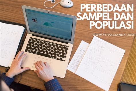 Populasi Dan Sampel Penjelasan Lengkap Blog Yuva