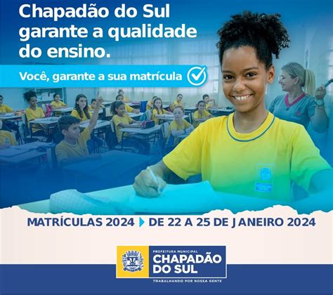 Informe Publicitário Prefeitura De Chapadão Do Sul Divulga Calendário De Matrículas Para O Ano