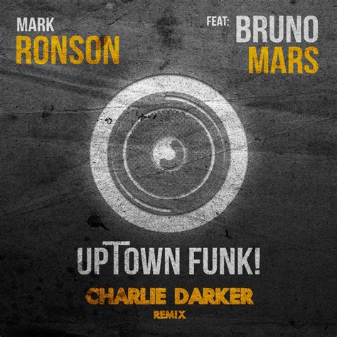 Mark Ronson – Uptown Funk ft. Bruno Mars (Charlie Darker Remix) - By ...