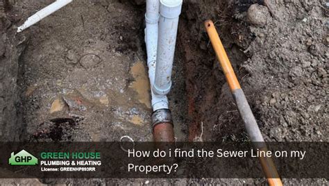 How do i find the Sewer Line on my Property?