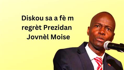 Lew Fin Tande Diskou Sa A Prezidan Jovenel Te F Wap W Kantite Lajan