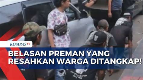 Sering Lakukan Aksi Premanisme Hingga Resahkan Warga Belasan Preman Di