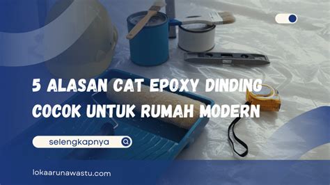 5 Alasan Cat Epoxy Dinding Cocok Untuk Rumah Modern