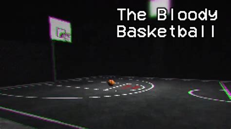 The Bloody Basketball A Short Psx Horror Game About A Haunted