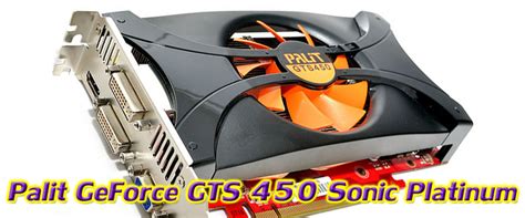 Palit GeForce GTS 450 Sonic Platinum 1 GB GDDR5 Review Palit GeForce