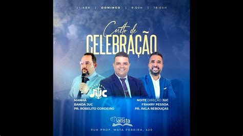 Culto De Celebra O Pib Cruz Das Almas Ba Domingo