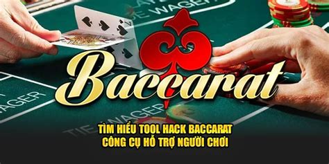 Tìm Hiểu Tool Hack Baccarat Công Cụ Hỗ Trợ Người Chơi