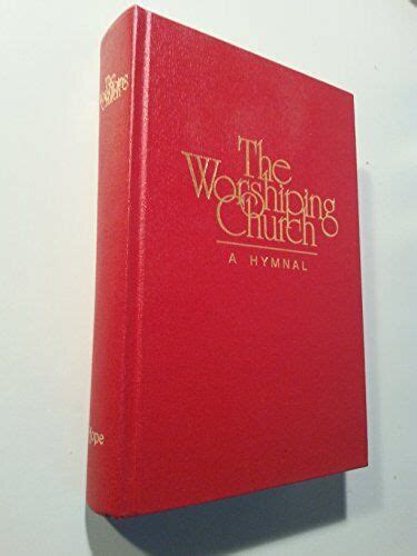 The Worshiping Church Red A Hymnal By Donald P Hustad 1990