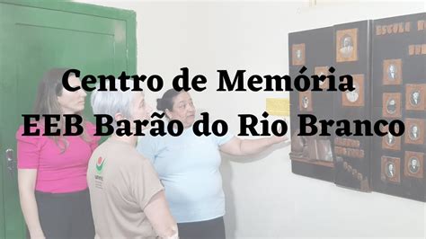 5 Centro de Memória da Escola de Educação Básica Barão do Rio Branco