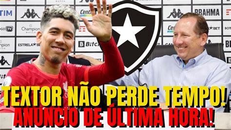 Not Cia Urgente Firmino Botafogo Confira Textor Surpreende