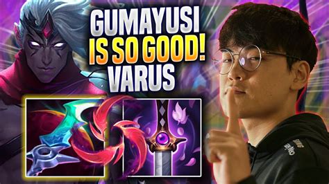 Gumayusi Is So Good With Varus T Gumayusi Plays Varus Adc Vs