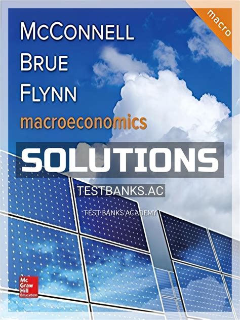 Solutions Manual For Macroeconomics 21st Edition By McConnell