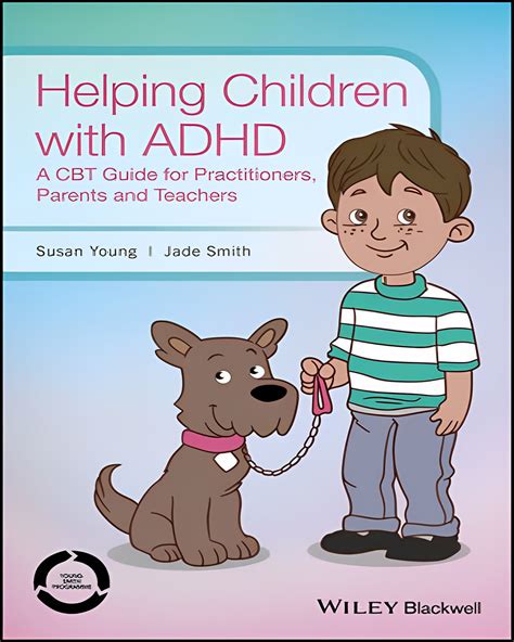 Helping Children with ADHD: A CBT Guide for Practitioners, Parents and