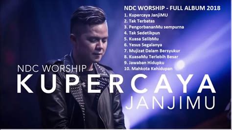 Lagu Rohani Ndc Worship Youtube