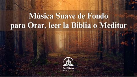 Musica De Fondo Para Orar Leer La Biblia O Meditar YouTube