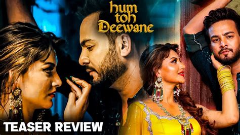 Hum Toh Deewane Teaser Review Elvish Yadav And Urvashi Rautela Hum