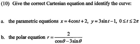 Video Solution Give The Correct Cartesian Equation And Identify The