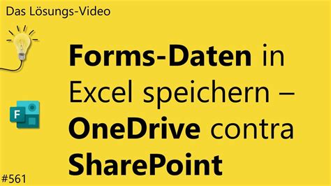 Das Lösungsvideo 561 Forms Daten in Excel speichern OneDrive contra