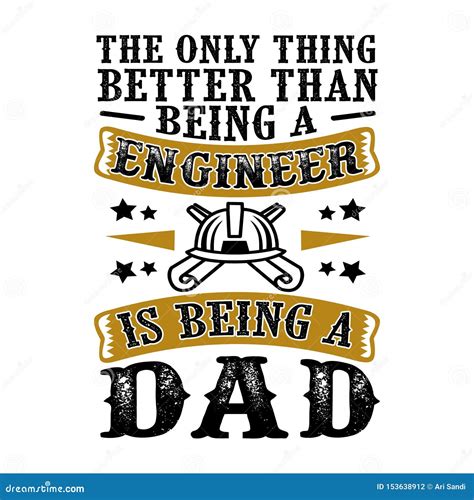 The only Thing Better Than Being a Engineer is Being Dad. Father Day